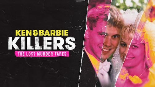 Ken and Barbie Killers: The Lost Murder Tapes poster — TV series on Max