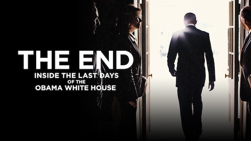 The End: The Last Days of the Obama White House poster — movie on Max