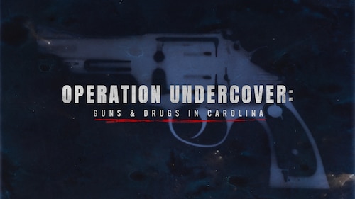 Operation Undercover: Guns & Drugs in Carolina poster — movie on Max