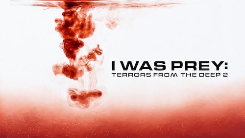 I Was Prey: Terrors of the Deep 2 poster — movie on Max