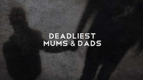 Deadliest Mums & Dads poster — TV series on Max