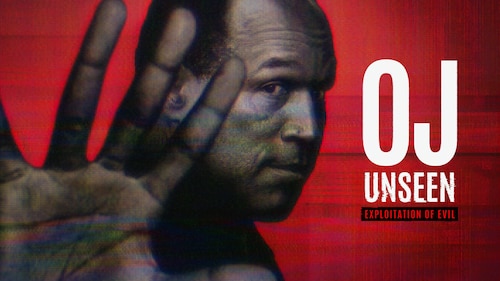 OJ Unseen: Exploitation of Evil poster — TV series on Max