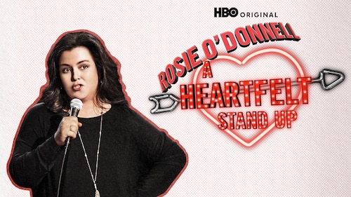 Rosie O'Donnell: A Heartfelt Stand Up poster — movie on Max