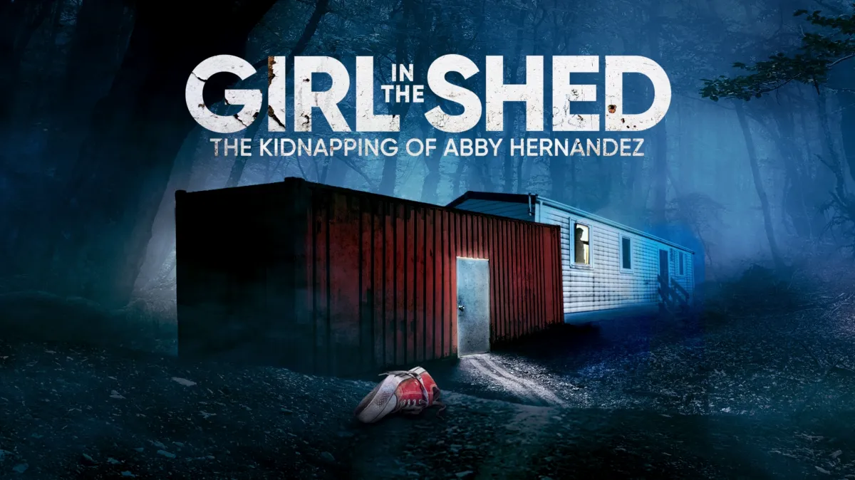 Girl in the Shed: The Kidnapping of Abby Hernandez poster — movie on Disney+