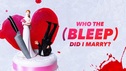 Who the (BLEEP) Did I Marry? poster — TV series on Max