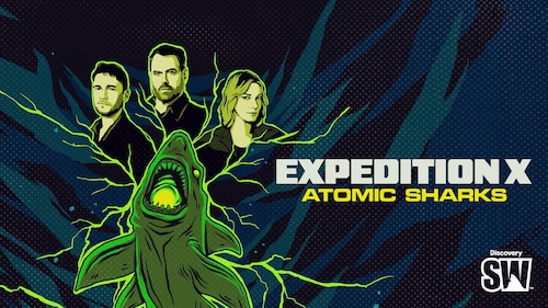 Expedition X: Atomic Sharks poster — movie on Max