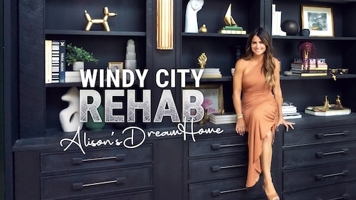 Windy City Rehab: Alison's Dream Home poster — TV series on Max