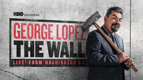 George Lopez: The Wall - Live From Washington, D.C. poster — movie on Max