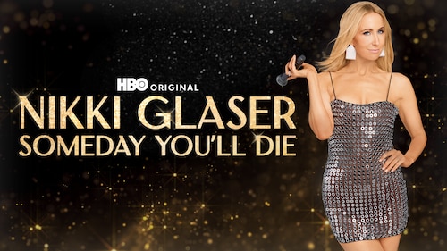 Nikki Glaser: Someday You'll Die poster — movie on Max