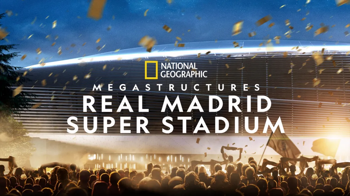Megastructures: Real Madrid Super Stadium poster — movie on Disney+