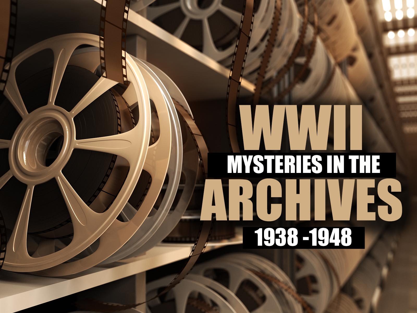 WWII: Mysteries in the Archives 1938-1948 poster — TV series on Prime Video