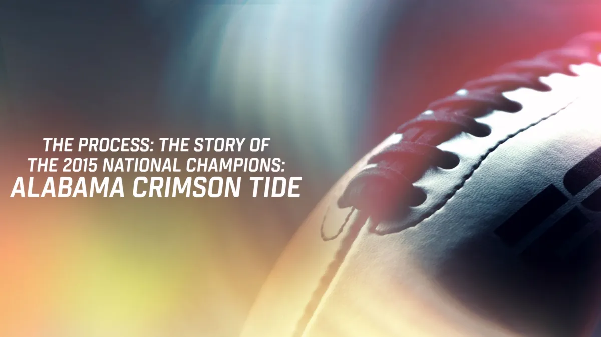 The Process: The Story of the 2015 National Champions: Alabama Crimson Tide poster — movie on Disney+