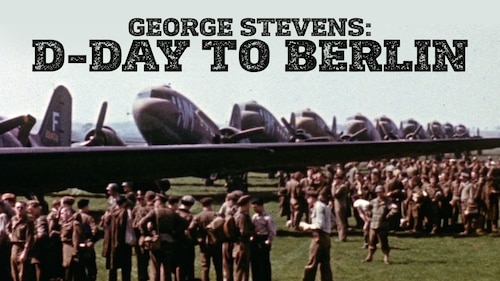 George Stevens: D-Day to Berlin poster — movie on Max