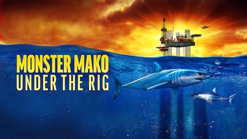 Monster Mako: Under the Rig poster — movie on Max