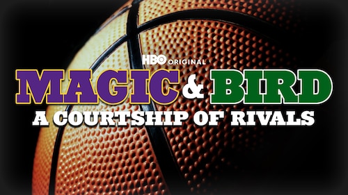 Magic & Bird: A Courtship of Rivals poster — movie on Max