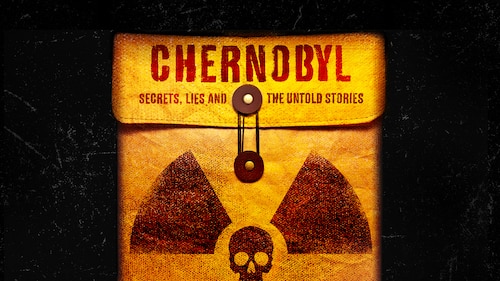 Chernobyl: Secrets, Lies and the Untold Stories poster — movie on Max