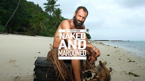 Naked and Marooned with Ed Stafford poster — TV series on Max