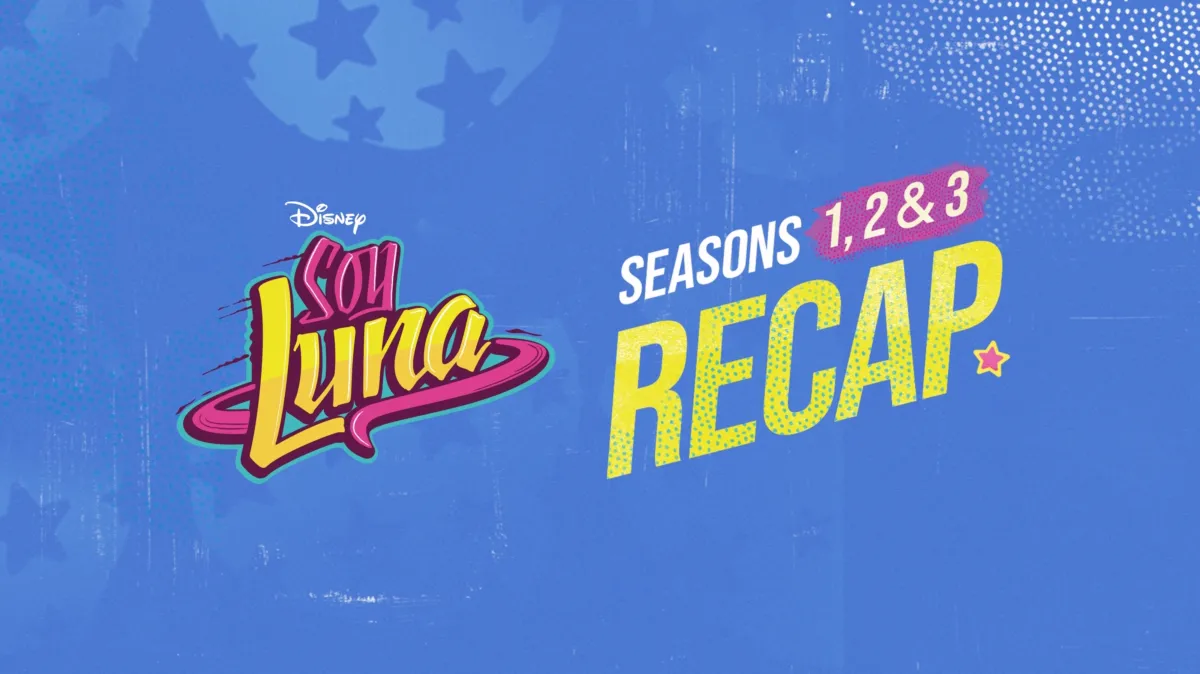 Soy Luna Seasons 1, 2 & 3 Recap poster — movie on Disney+