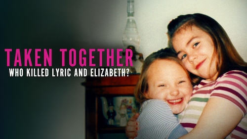 Taken Together: Who Killed Lyric and Elizabeth? poster — TV series on Max