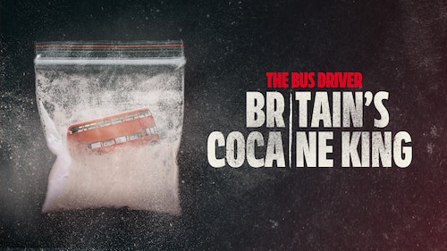 The Bus Driver: Britain's Cocaine King poster — TV series on Max