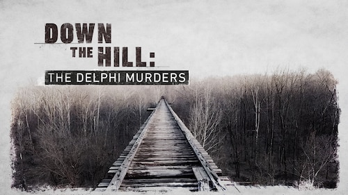 Down the Hill: The Delphi Murders poster — TV series on Max
