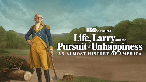 Life, Larry, and the Pursuit of Unhappiness: An Almost History of America poster — TV series on Max