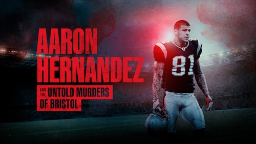 Aaron Hernandez and the Untold Murders of Bristol poster — movie on Max