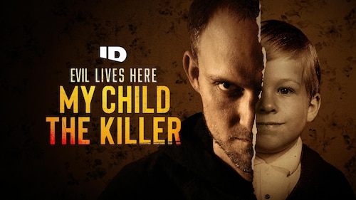 Evil Lives Here: My Child the Killer poster — TV series on Max