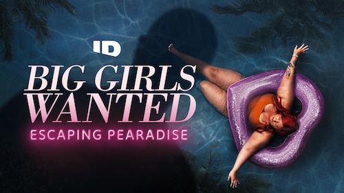 Big Girls Wanted: Escaping Pearadise poster — TV series on Max