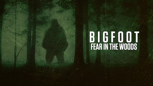 Bigfoot: Fear in the Woods poster — movie on Max