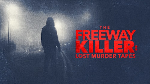 The Freeway Killer: Lost Murder Tapes poster — movie on Max